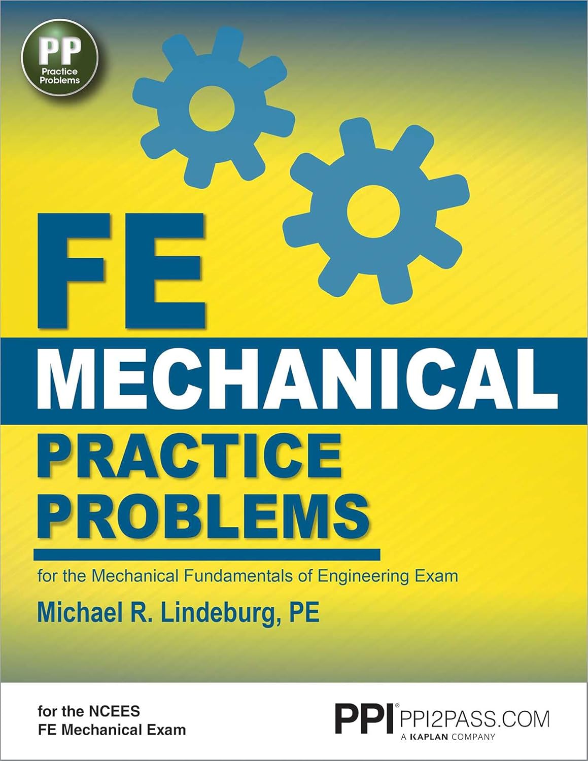 PPI FE Mechanical Practice Problems – From the Trusted Expertise of Michael R. Lindeburg