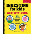 Investing for Kids Activity Book: 65 Activities about Saving, Investing, and Growing Your Money - Paperback