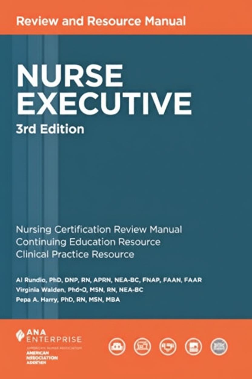Nurse Executive Review and Resource Manual, 3rd Edition